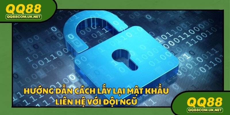 Cách lấy lại mật khẩu QQ88 liên hệ với nhân viên nhà cái