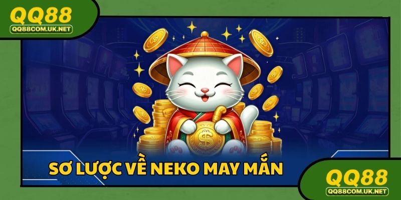 Đôi nét sơ khai về tựa game Neko may mắn
