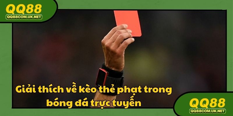Giải thích về kèo thẻ phạt trong bóng đá trực tuyến