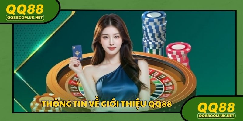 Giới thiệu QQ88 không ngừng đổi mới dịch vụ
