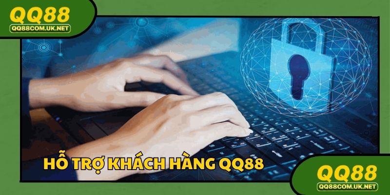 Hỗ Trợ Khách Hàng QQ88 - Liên Hệ Dễ, Phản Hồi Cực Nhanh