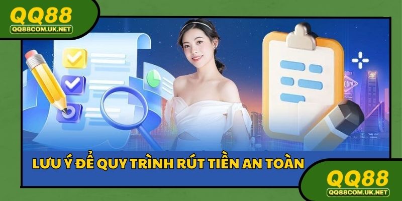 Lưu ý để rút tiền QQ88 đảm bảo quyền lợi cá nhân