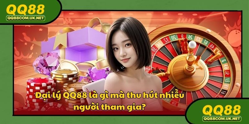 Mô hình đại lý QQ88 thu hút nhiều đối tác gia nhập