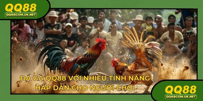 QQ88 đem lại những trận đấu chất lượng đỉnh cao