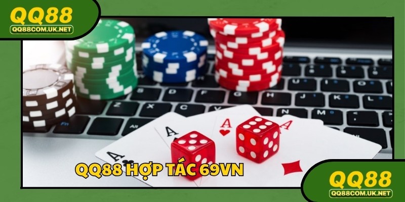 QQ88 Hợp Tác 69VN Nâng Cấp Trải Nghiệm Người Chơi 2025