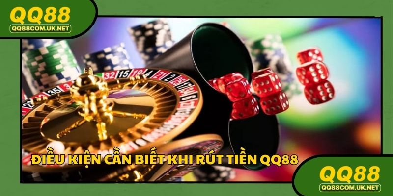 Rút tiền QQ88 cần tuân thủ hạn mức theo điều kiện