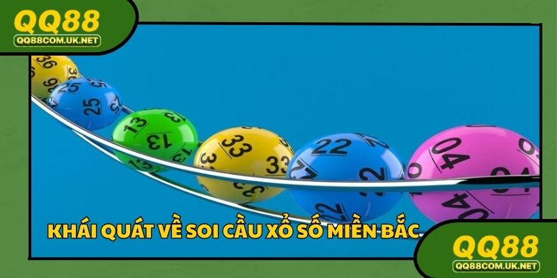 Soi cầu xổ số miền Bắc mang đến kỹ thuật dự đoán chất lượng