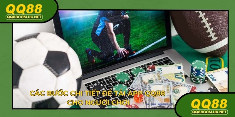 Thực hiện đúng các bước tải app QQ88 chuẩn xác