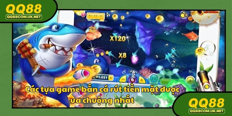 Top game bắn cá đổi thưởng được săn đón tại QQ88 app