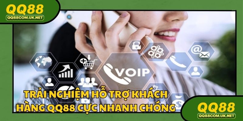 Trải nghiệm hỗ trợ khách hàng QQ88 cực nhanh chóng