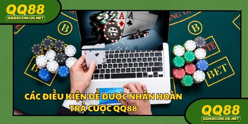 Tuân thủ các điều kiện khi tham gia hoàn trả cược qq88