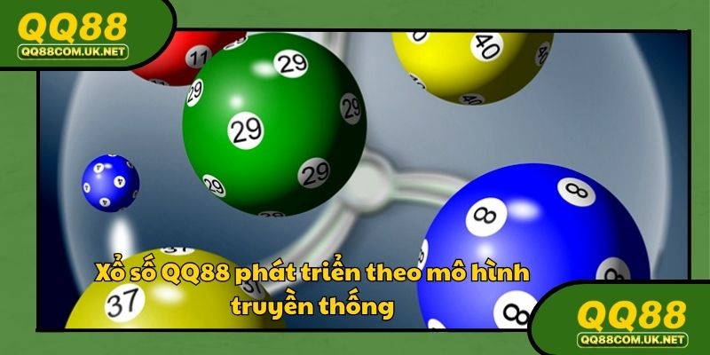 Xổ số QQ88 được phát triển theo mô hình truyền thống